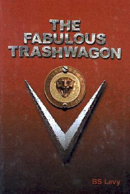 Book - The Fabulous Trashwagon, by B.S. Levy